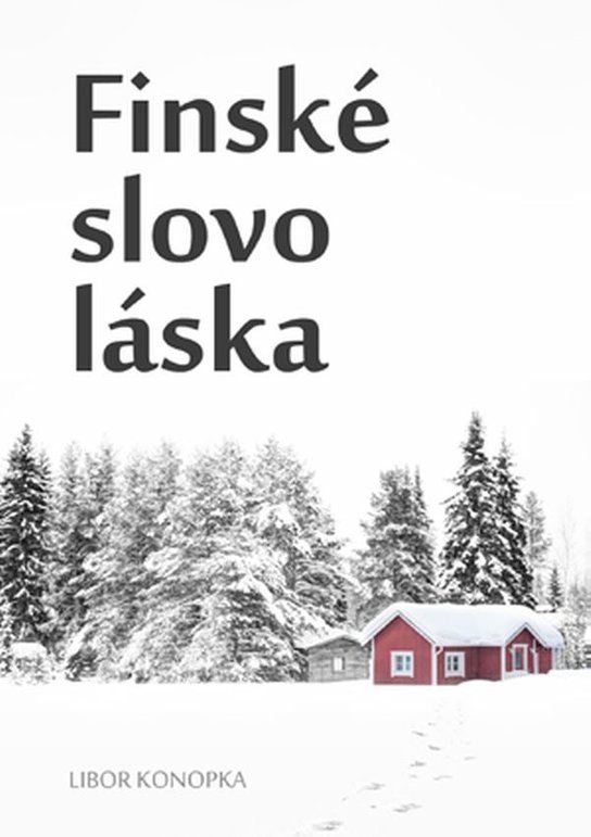 Finské slovo láska -  Libor Konopka