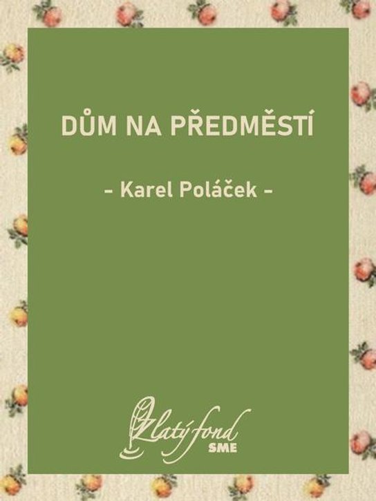 Dům na předměstí -  Karel Poláček