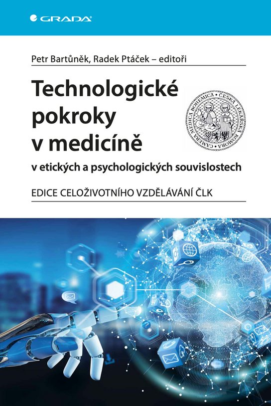 Technologické pokroky v medicíně v etických a psychologických souvislostech -  Petr Bartůněk