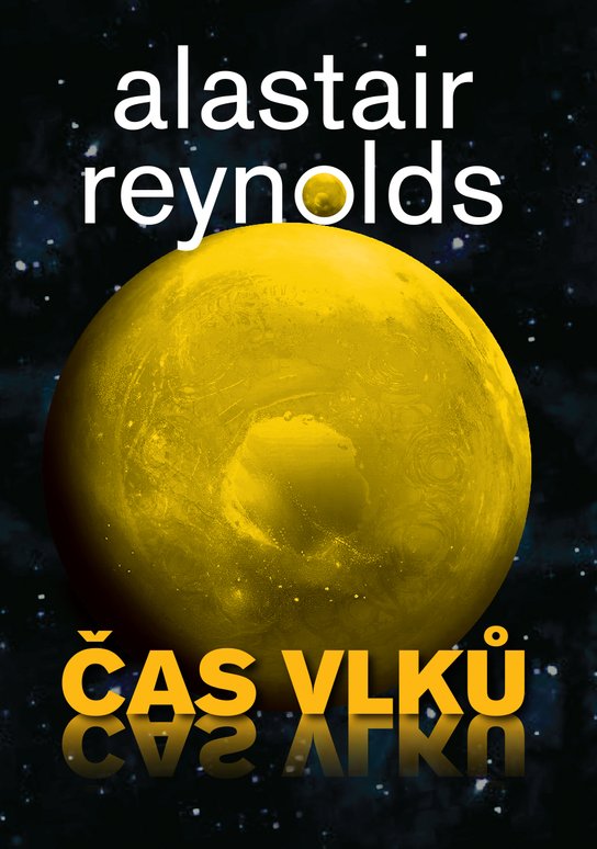 Čas vlků -  Alastair Reynolds