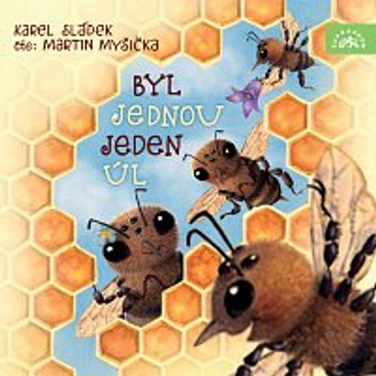 Byl jednou jeden úl -  Karel Sládek