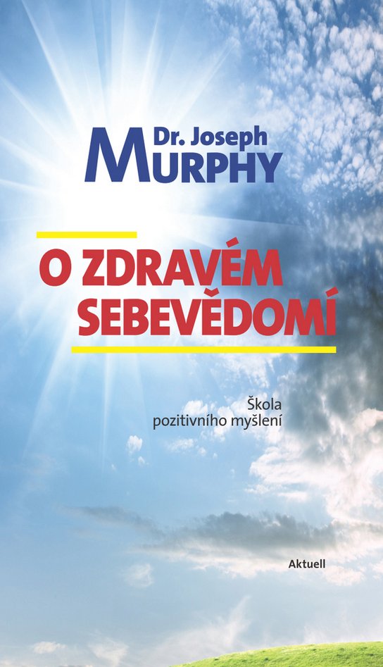 O zdravém sebevědomí - Dr. Joseph Murphy - Kniha