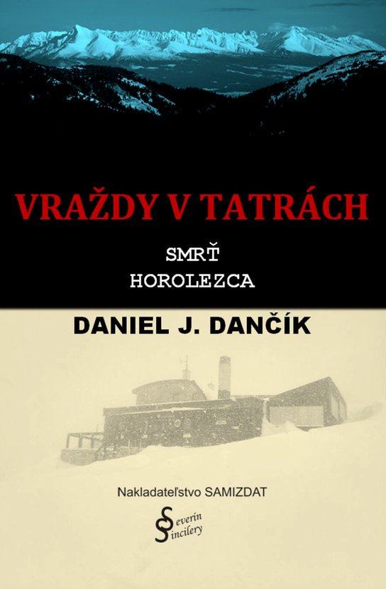 Vraždy v Tatrách: Smrť horolezca -  Daniel J. Dančík