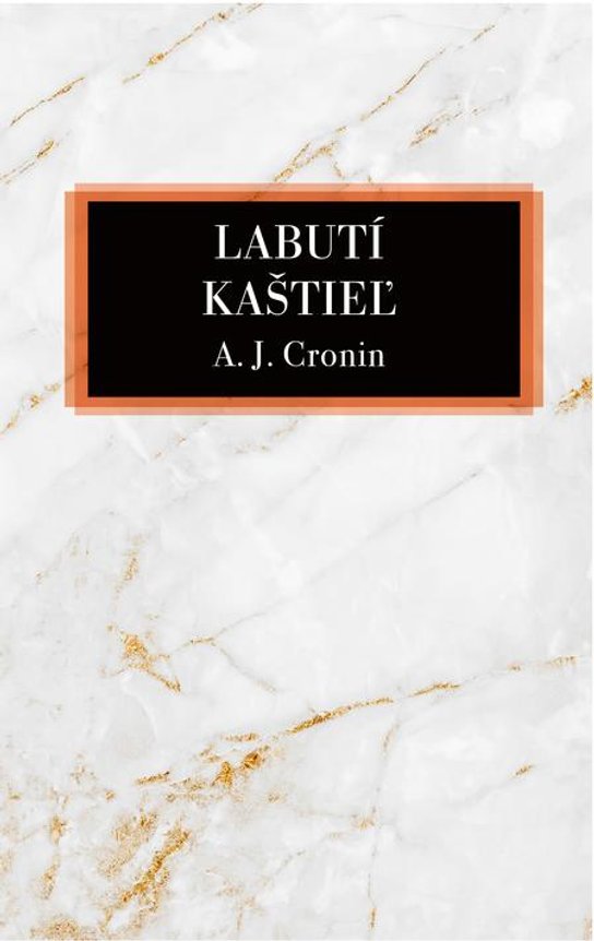 Labutí kaštieľ -  A.J. Cronin