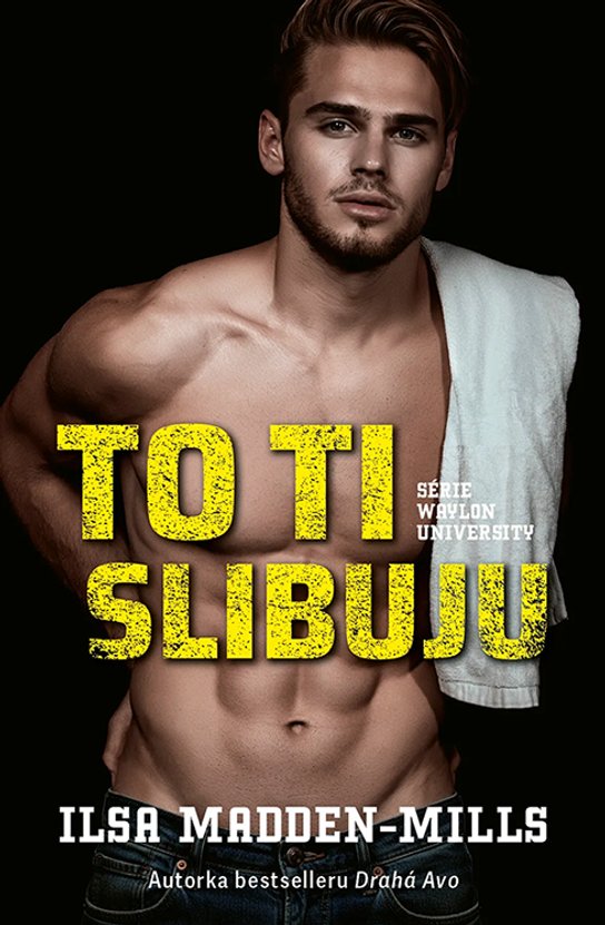 To ti slibuju -  Ilsa Madden–Mill