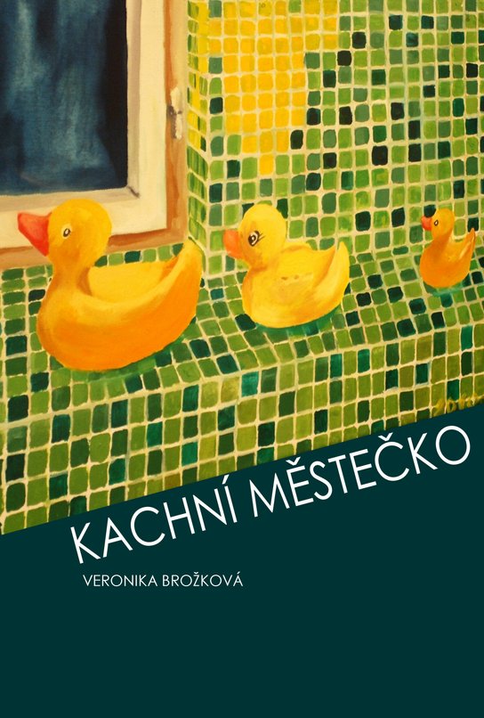 Kachní městečko -  Veronika Brožková