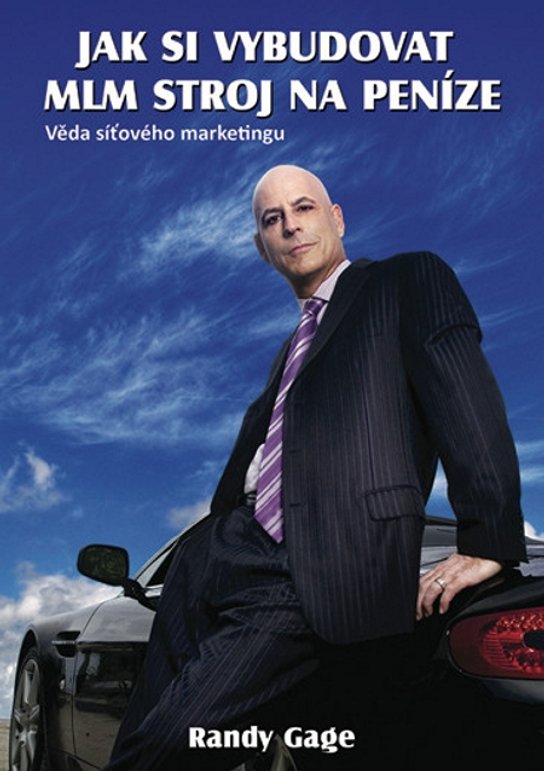 Jak si vybudovat MLM stroj na peníze -  Randy Gage