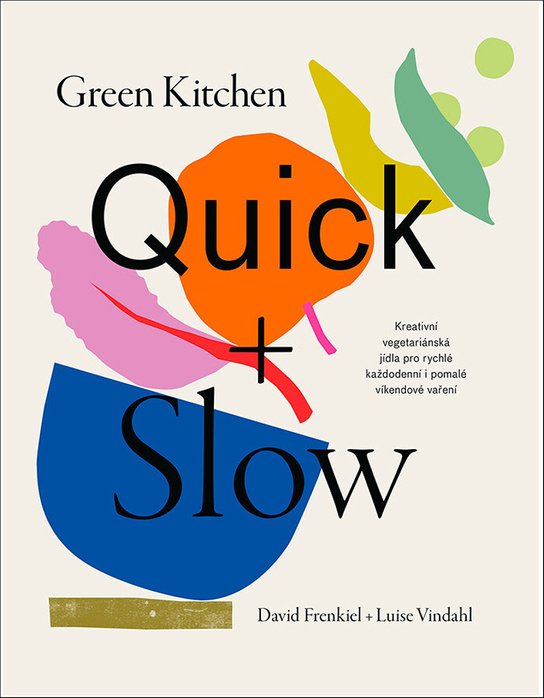 Green Kitchen Quick + Slow - Luise Vindahl - Kniha