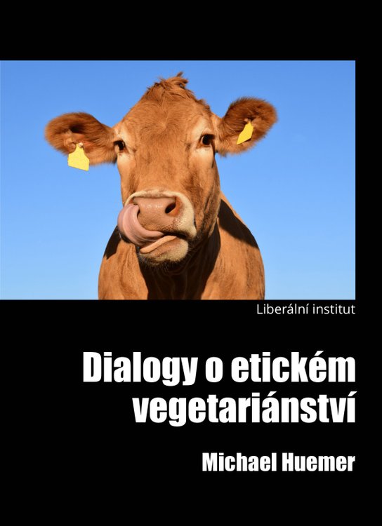 Dialogy o etickém vegetariánství -  Michael Huemer