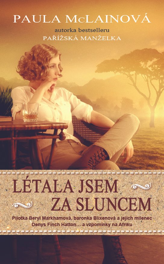 Létala jsem za sluncem -  Paula McLain