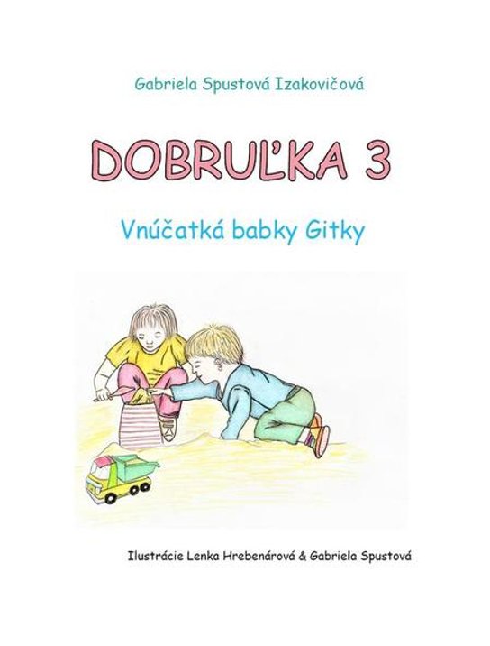 Dobruľka 3 -  Gabriela Spustová Izakovičová