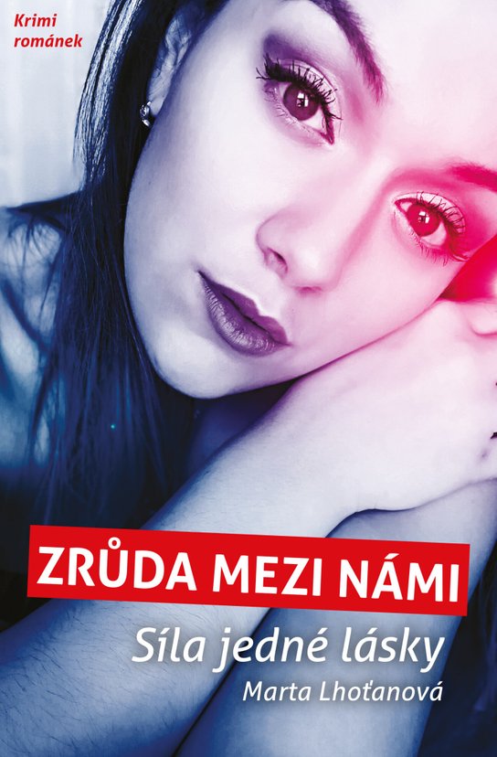 Zrůda mezi námi - Síla jedné lásky - Marta Lhoťanová