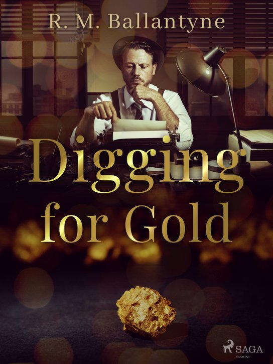 Digging for Gold -  R. M. Ballantyne