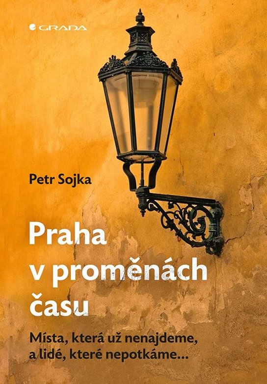 Praha v proměnách času -  Petr Sojka