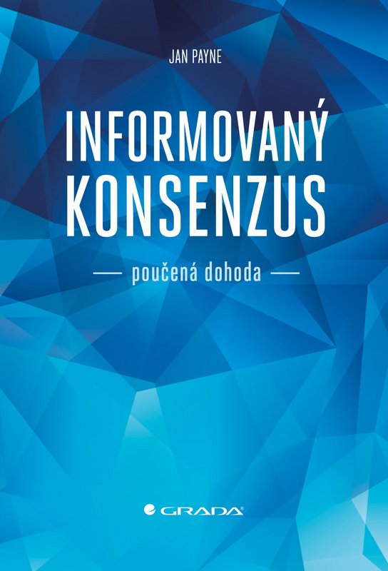 Informovaný konsenzus - poučená dohoda -  Jan Payne