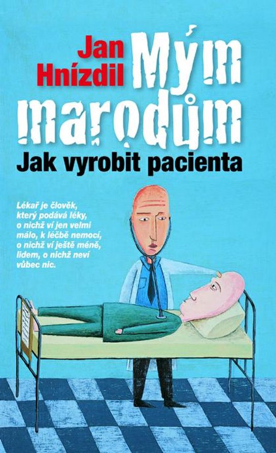 Mým marodům -  MUDr. Jan  Hnízdil