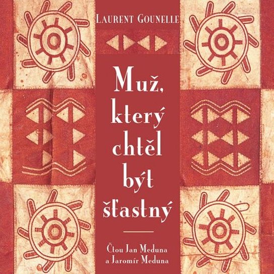 Muž, který chtěl být šťastný -  Laurent Gounelle