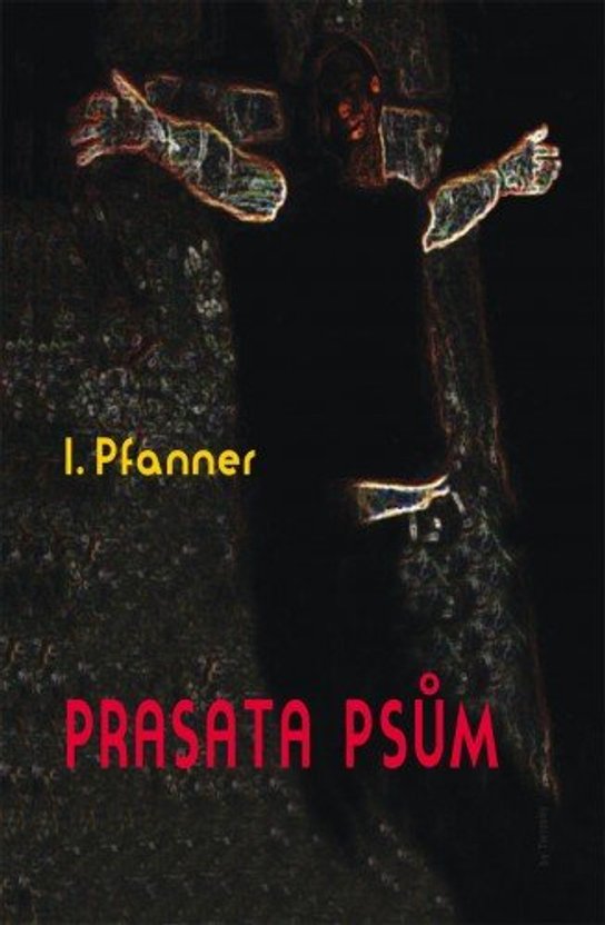 Prasata psům - I. Pfanner