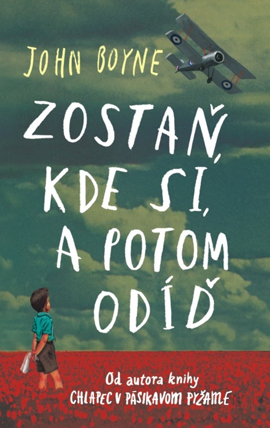 Zostaň, kde si, a potom odíď -  John Boyne