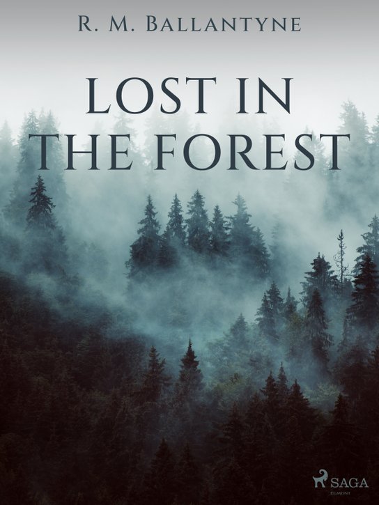 Lost in the Forest -  R. M. Ballantyne