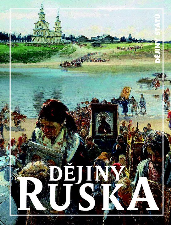Dějiny Ruska - Kateřina Hloušková - Kniha