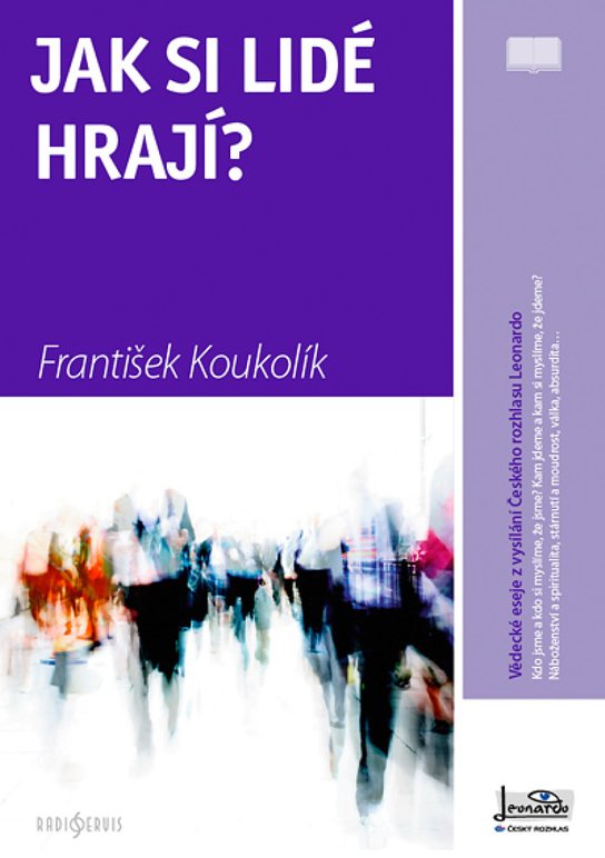 Jak si lidé hrají? -  František Koukolík