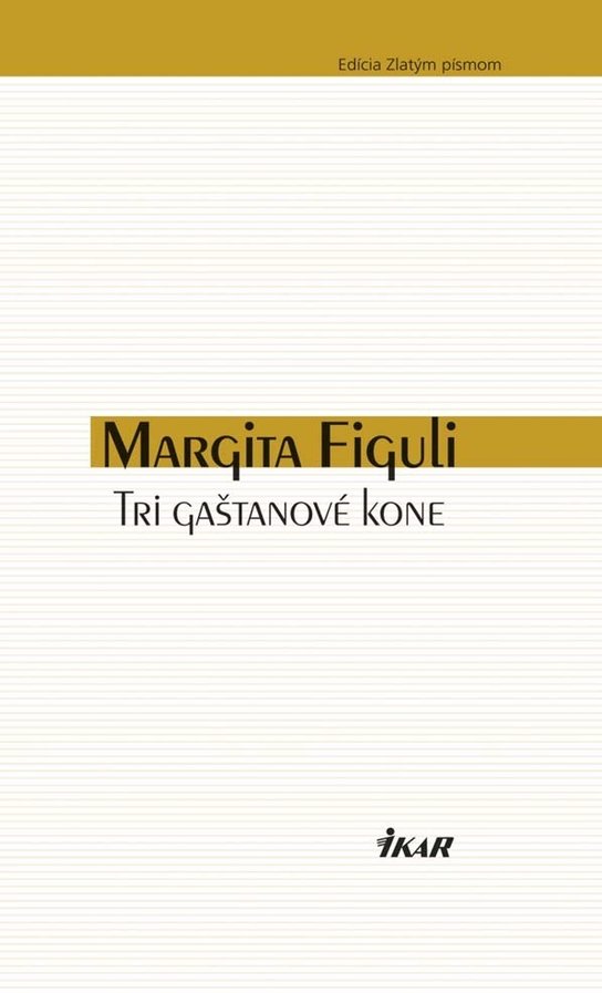Tri gaštanové kone -  Margita Figuli