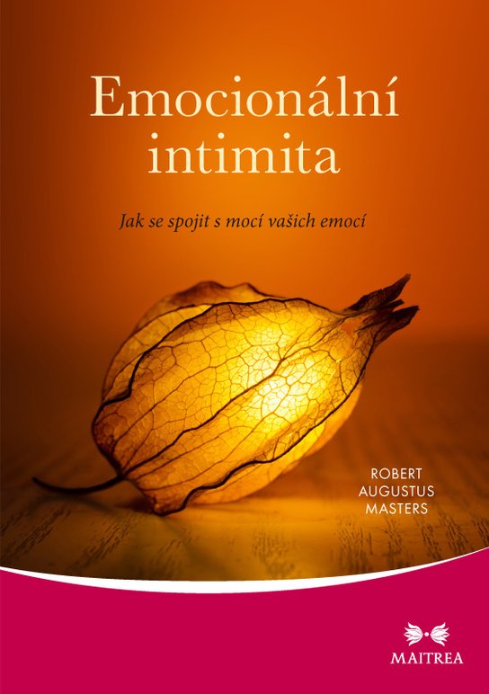 Emocionální intimita - Robert Augustus Masters