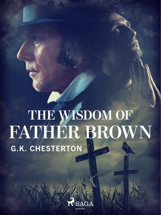 The Wisdom of Father Brown -  G.K. Chesterton