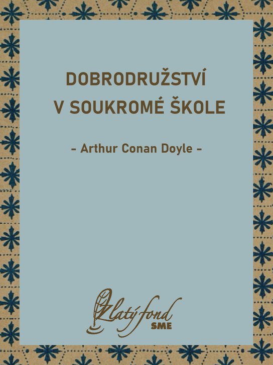 Dobrodružství v soukromé škole -  Arthur Conan Doyle
