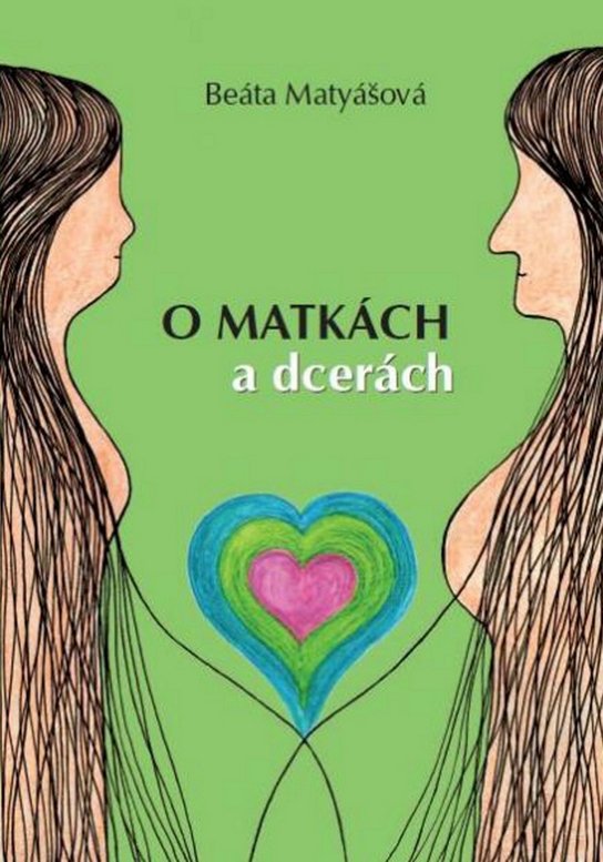 O matkách a dcerách - Beáta Matyášová - Kniha