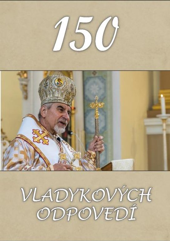 150 Vladykových odpovedí -  Vladyka Milan Chautur CSsR