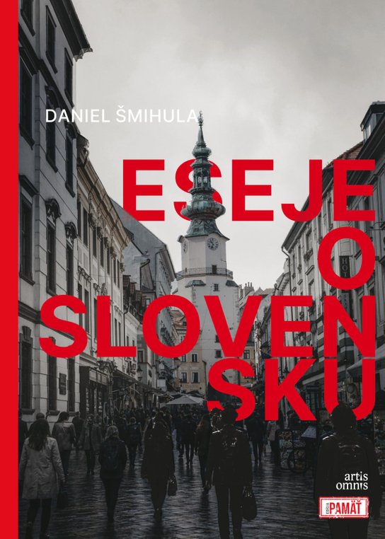 Eseje o Slovensku -  Daniel Šmihula