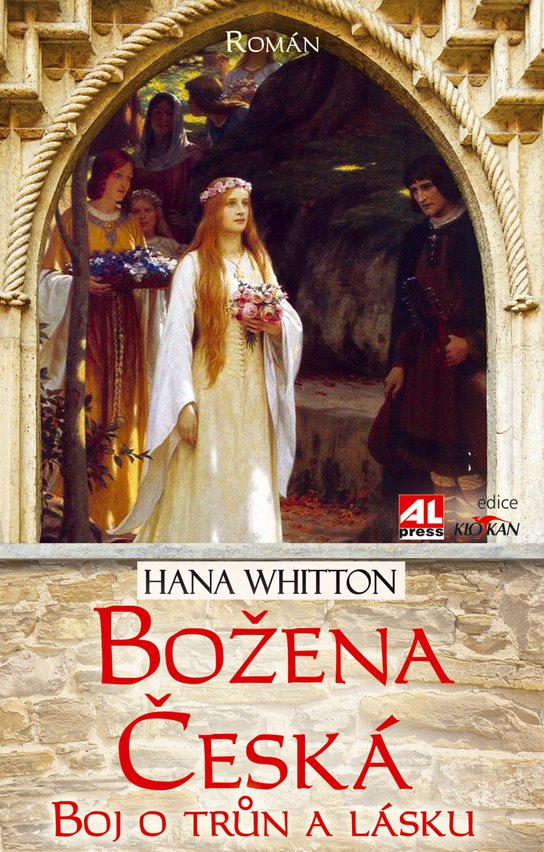 Božena česká - boj o trůn a lásku -  Hana Whitton