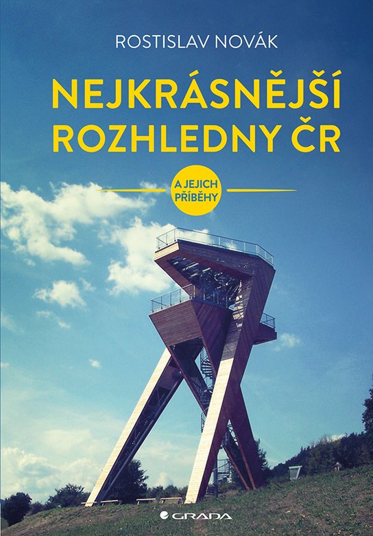 Nejkrásnější rozhledny ČR -  Rostislav Novák