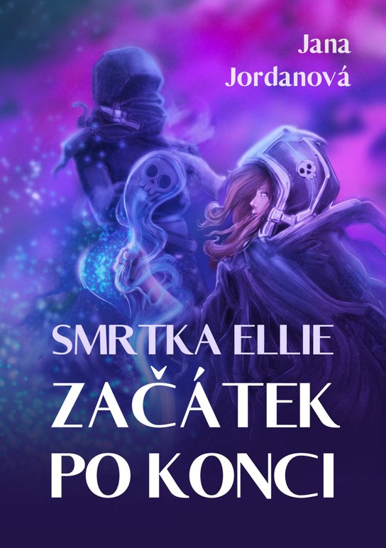 Smrtka Ellie: Začátek po konci - Jana Jordanová