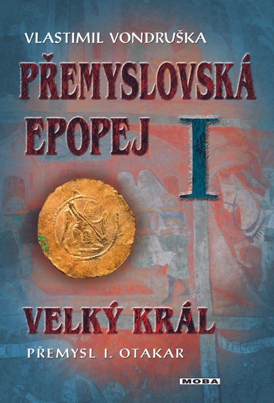 Velký král Přemysl Otakar I - Vlastimil Vondruška