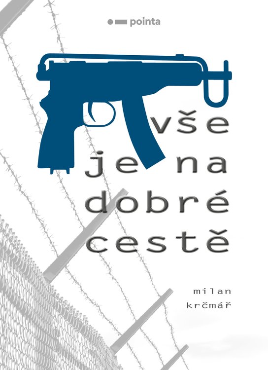 Vše je na dobré cestě -  Milan Krčmář
