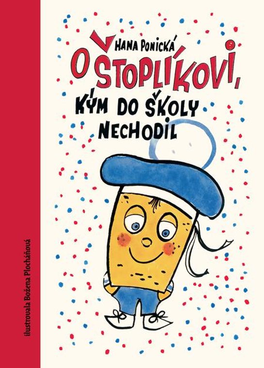O Štoplíkovi, kým do školy nechodil -  Hana Ponická