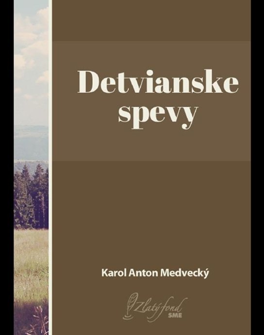 Detvianske spevy -  Karol Anton Medvecký