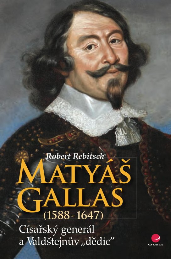 Matyáš Gallas (1588–1647) -  Robert Rebitsch
