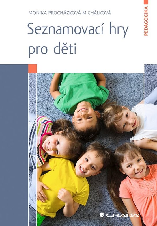 Seznamovací hry pro děti -  Monika Procházková Michálková