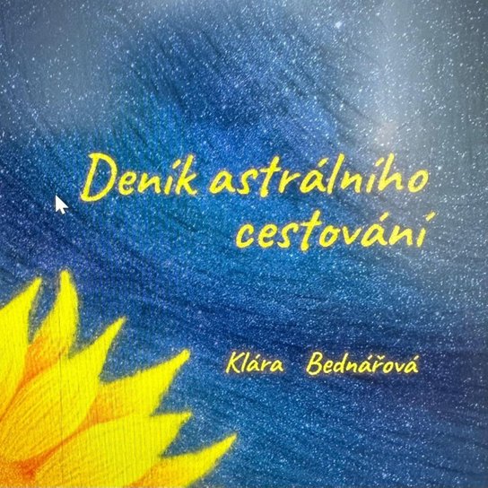 Deník astrálního cestování -  Klára Bednářová