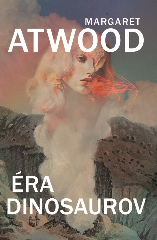 Éra dinosaurov -  Margaret Atwoodová