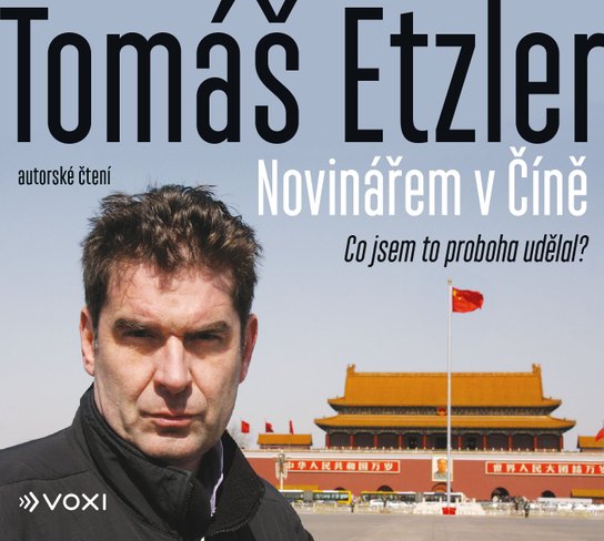Novinářem v Číně, mp3 - Tomáš Etzler