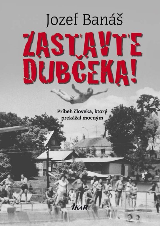 Zastavte Dubčeka! -  Jozef Banáš
