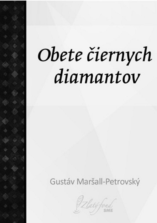 Obete čiernych diamantov -  Gustáv Maršall-Pretrovský