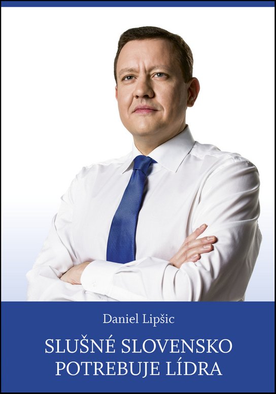 Slušné Slovensko potrebuje lídra - Daniel Lipšic - Kniha
