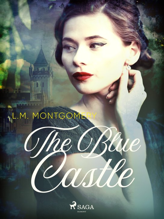 The Blue Castle -  Lucy Maud Montgomeryová