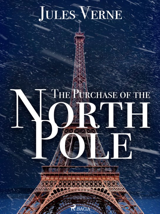 The Purchase of the North Pole -  Jules Verne